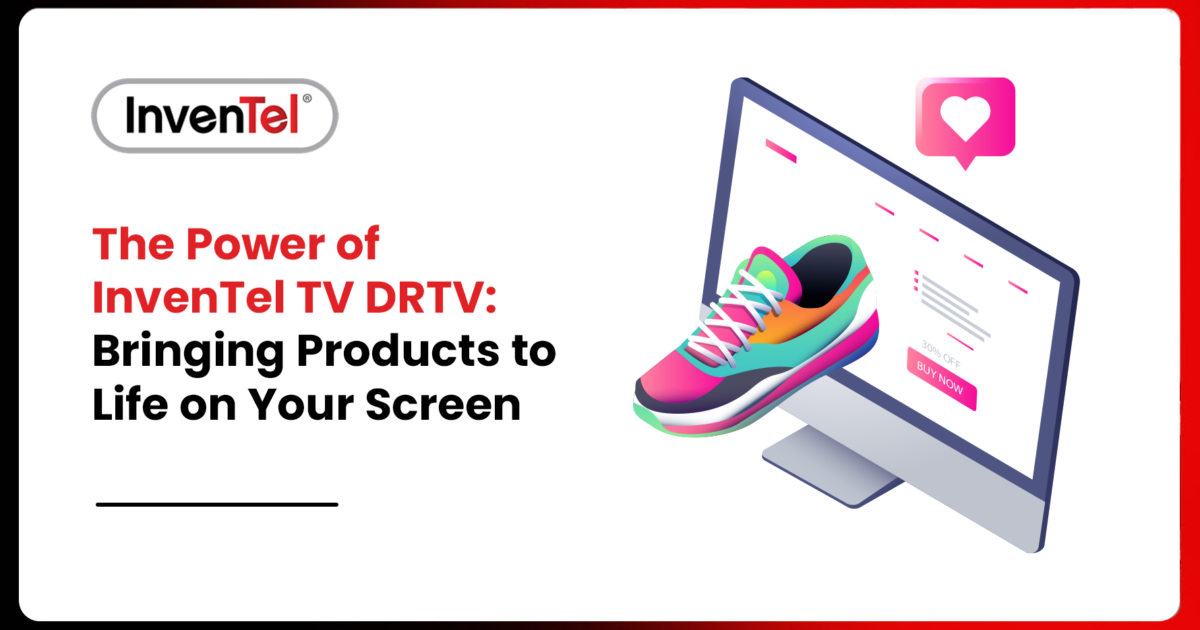 InvenTel graphic showing a product emerging from a screen with ecommerce elements, alongside the text “The Power of InvenTel TV DRTV: Bringing Products to Life on Your Screen.”
