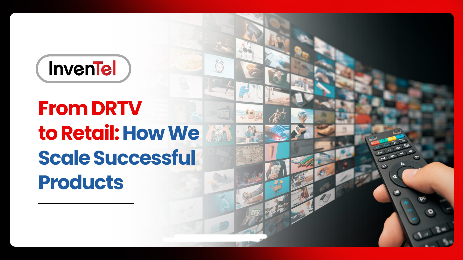 From DRTV to Retail: How We Scale Successful Products