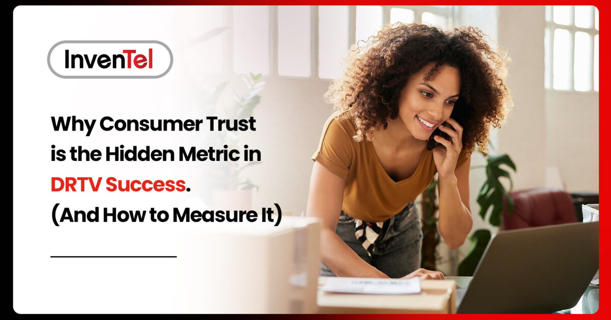 InvenTel blog banner with a woman leaning over a laptop with a phone with text saying " Why consumer trust is the hidden metric in DRTV success (and how to measure it)."