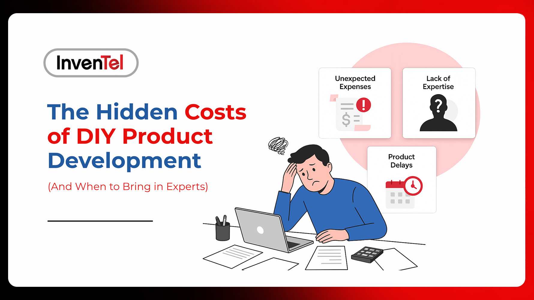 The Hidden Costs of DIY Product Development (And When to Bring in Experts)