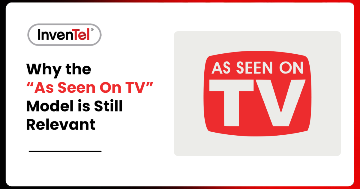 Infographic explaining why the “As Seen on TV” marketing model remains relevant, featuring the Inventel logo and TV graphic.