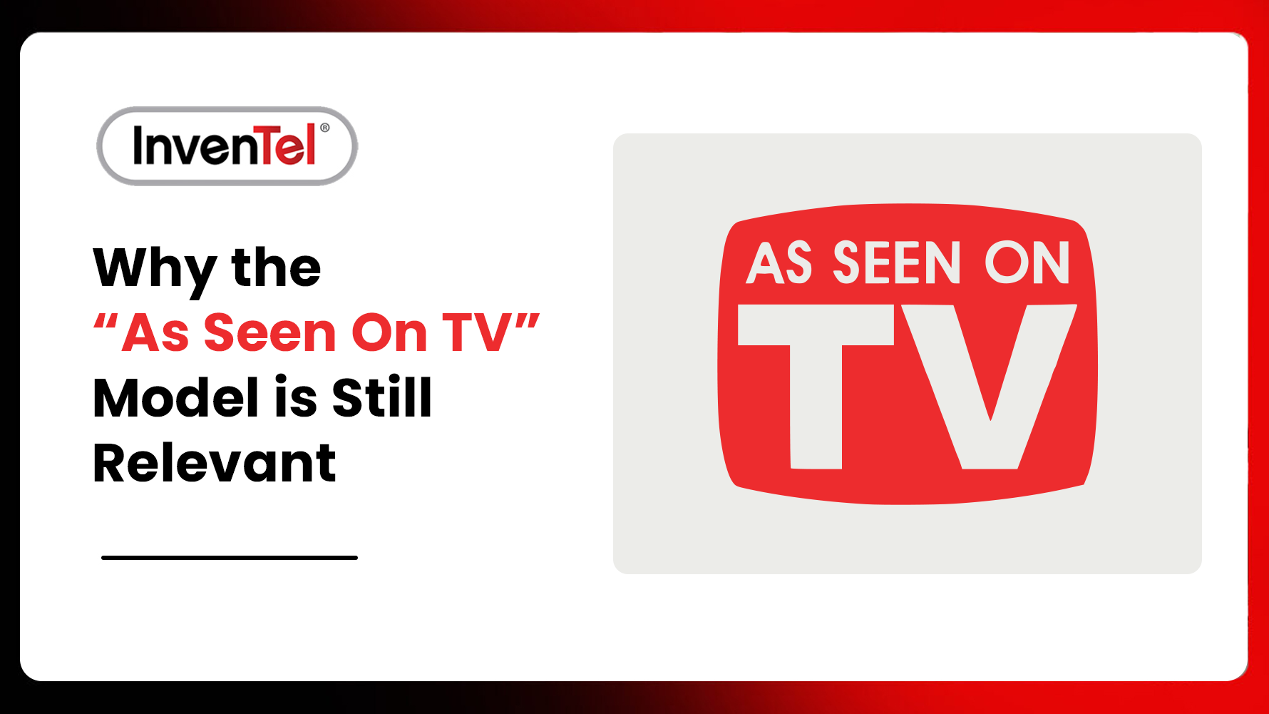 Infographic explaining why the “As Seen on TV” marketing model remains relevant, featuring the Inventel logo and TV graphic.