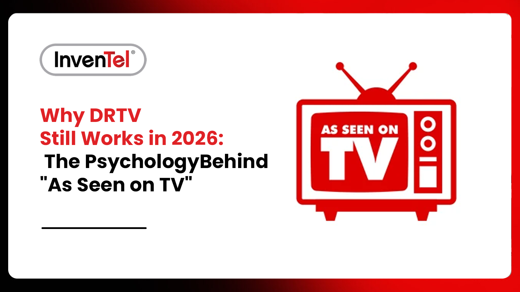 Why DRTV Still Works in 2026: The Psychology Behind “As Seen on TV”