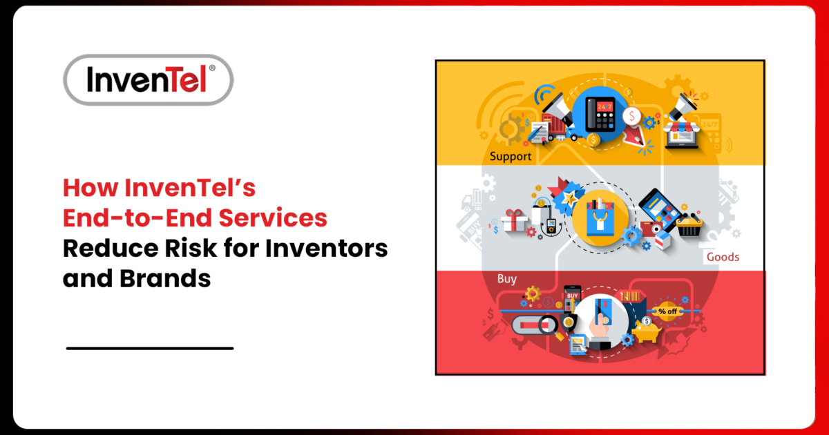 InvenTel graphic showing a visual breakdown of support, goods, and buying processes, with the text “How InvenTel’s End-to-End Services Reduce Risk for Inventors and Brands.”